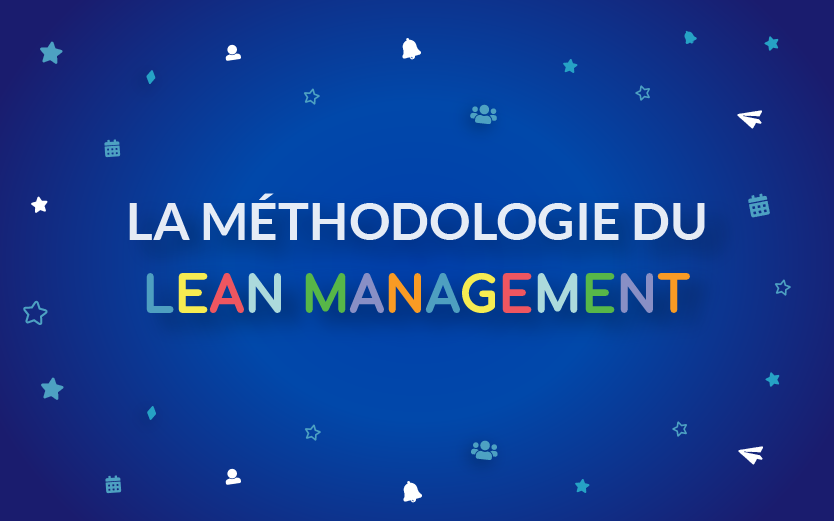 Comment intégrer efficacement le Lean Management dans votre entreprise ?